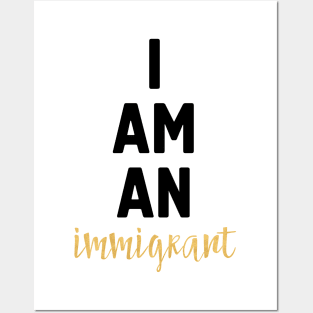 I Am an Immigrant Posters and Art